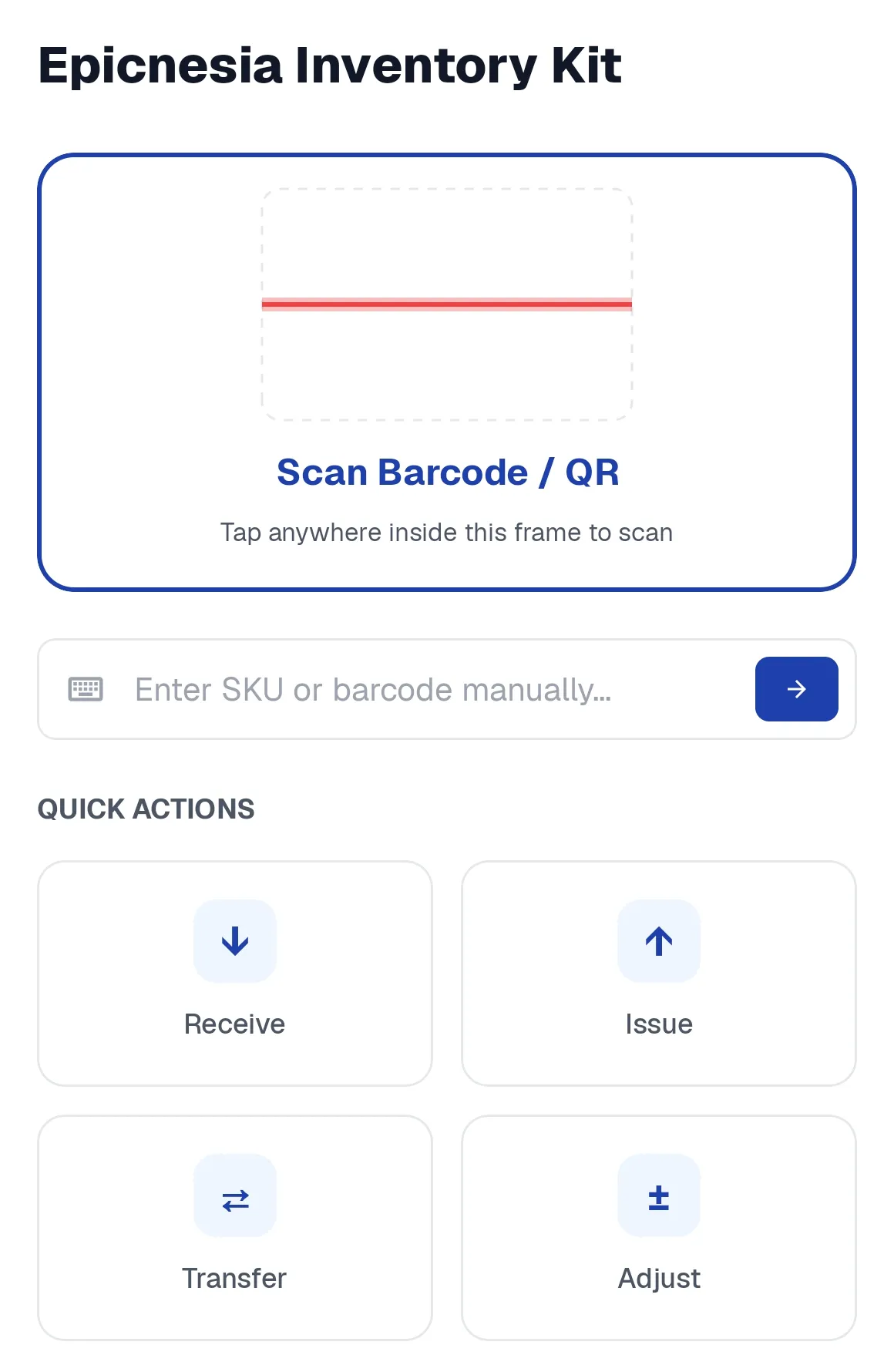 Epicnesia Inventory Kit home screen with a Scan Barcode / QR entry frame, a manual SKU or barcode field, and Receive, Issue, Transfer and Adjust quick actions.
