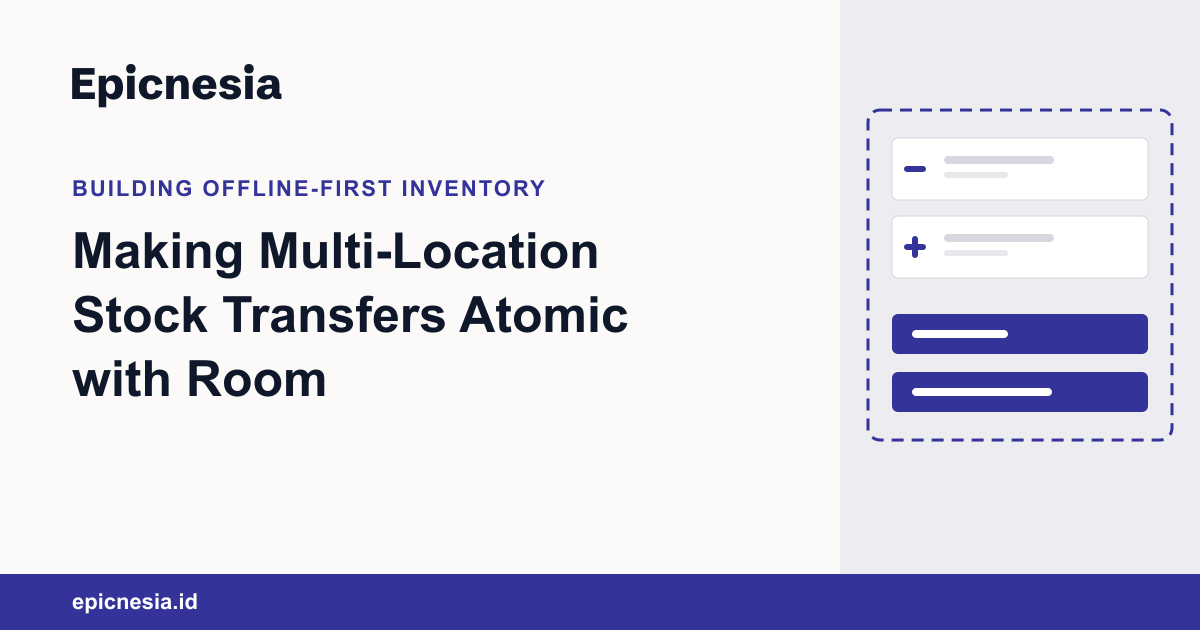 Epicnesia article cover with the title Making Multi-Location Stock Transfers Atomic with Room, beside a dashed transaction boundary around two movement rows and two balance bars.